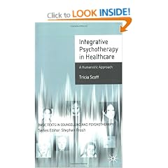 Integrative Psychotherapy in Healthcare: A Humanistic Approach (Basic Texts in Counselling and Psychotherapy)