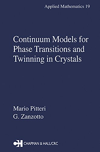 Continuum Models for Phase Transitions and Twinning in Crystals (Applied Mathematics)