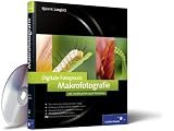 Digitale Fotopraxis: Makrofotografie: Inklusive Nachbearbeitung in Photoshop (Galileo Design)