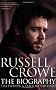 Russell Crowe: The Biography