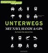 Unterwegs - mit Navi, Handy & GPS: So finden Sie überall hin (DIGITAL lifeguide)