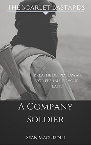 The Scarlet Bastards: A Company Soldier