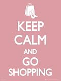 Keep Calm and Carry On Go Shopping Mini Poster 40x50cm