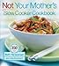 Books : Not Your Mother's Slow Cooker Cookbook [NOT YOUR MOTHERS SLOW COOKER C]