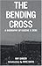 The Bending Cross: A Biography of Eugene Victor Debs