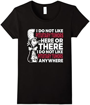 Women's I Do Not Like Pituitary Tumors TShirts Cancer Awareness Tee Medium Black