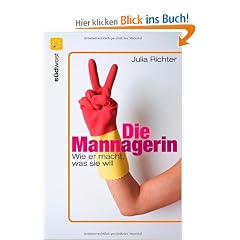 Die MANNagerin: Wie er macht, was sie will