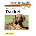 Mein gesunder Dackel: Der Ratgeber f�r ein langes Hundeleben