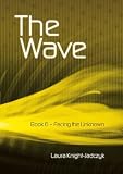 The Wave: Bk.6: Facing the Unknown