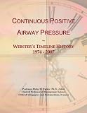 Continuous Positive Airway Pressure: Webster's Timeline History, 1974 - 2007