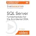SQL Server Fundamentals for the Accidental DBA LiveLessons (Video Training)