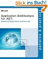 Application Architecture for .Net: Designing Applications and Services (Designing Applications & Serv)