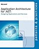 Application Architecture for .NET: Designing Applications and Services (Designing Applications & Serv)