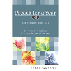 Preach for a Year: 104 Sermon Outlines