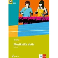 Musikstile aktiv. Themenheft mit CD. 5. bis 10. Klasse