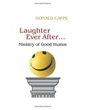 Laughter Ever After...: Ministry of Good Humor