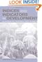 Indices and Indicators in Development: An Unhealthy Obsession with Numbers