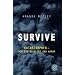Survive: Katastrophen - wer sie �berlebt und warum