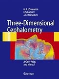 Three Dimensional Cephalometry: A Color Atlas and Manual Three Dimensional Cephalometry: A Color Atlas and Manual
