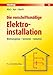 Die vorschriftsm&auml;&szlig;ige Elektroinstallation: Wohnungsbau - Gewerbe - Industrie