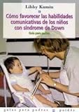 Como favorecer las habilidades comunicativas de los ninos con Sindrome de Down