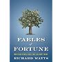 Fables of Fortune: What Rich People Have That You &hellip by Richard Watts