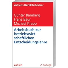 Arbeitsbuch zur betriebswirtschaftlichen Entscheidungslehre