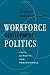 Workforce Development Politics: Civic Capacity and Performance