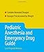 Pediatric Anesthesia and Emergency Drug Guide (Macksey, Pediatric Anesthesia and Emergency Drug Guide)