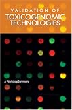 Validation of Toxicogenomic Technologies: A Workshop Summary