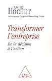 Transformer l\'entreprise : De la décision à l\'action