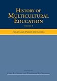 History of Multicultural Education: Policy and Policy Initiatives: Policy and Governance v. 4 (History of Multicultural Education): Policy and Policy Initiatives: ... v. 4 (History of Multicultural Education)