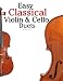 Easy Classical Violin & Cello Duets: Featuring music of Bach, Mozart, Beethoven, Strauss and other composers.