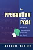 The Presenting Past: The core of psychodynamic counselling and therapy