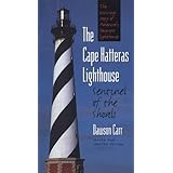 the cape hatteras lighthouse sentinel of the shoals second edition