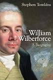 William Wilberforce a biography 2007 paperback