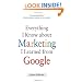 Everything I Know about Marketing I Learned From Google
