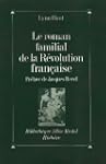 Le Roman familial de la R�volution fr...