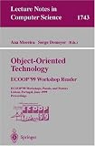 Object Oriented Technology. ECOOP99 Workshop Reader: ECOOP99 Workshops, Panels, and Posters, Lisbon, Portugal, June 14 18, 1999 Proceedings 41oSn6MhMZL. SL160 Object Oriented Technology. ECOOP99 Workshop Reader: ECOOP99 Workshops, Panels, and Posters, Lisbon, Portugal, June 14 18, 1999 Proceedings