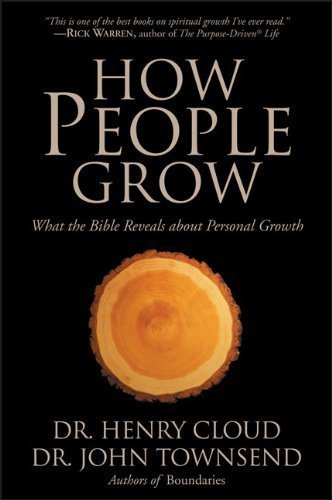 How People Grow: What the Bible Reveals About Personal Growth by Cloud, Henry Published by Zondervan (2004) Paperback