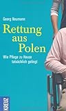 Rettung aus Polen: Wie Pflege zu Hause tatsächlich gelingt