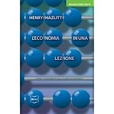 L'economia in una lezione (Mercato Diritto Libert�)di Henry Hazlitt