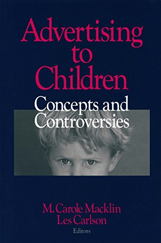 Advertising to Children: Concepts and Controversies (1-Off Series)