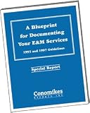 A Blueprint for Documenting Your E&M Services: 1995 and 1997 Guidelines