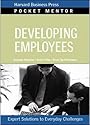 Developing Employees: Expert Solutions to Everyday Challenges (Pocket Mentor)