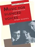 Music for silenced voices : Shostakovich and his fifteen quartets