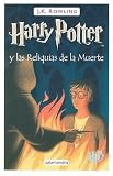 Harry Potter y las Reliquias de la Muerte[SPA-HARRY POTTER Y LAS RELIQUI][Spanish Edition][Paperback]