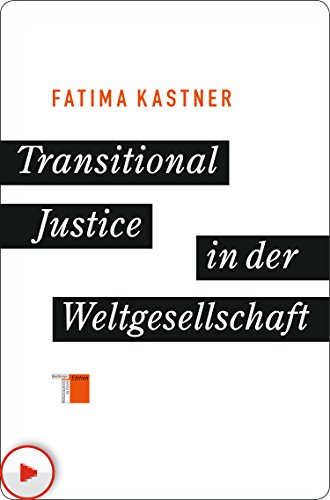 Transitional Justice in der Weltgesellschaft (German Edition)