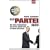 Das Partei-Buch: Wie man in Deutschland eine Partei gr�ndet und die Macht �bernimmt