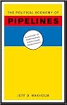 The Political Economy of Pipelines: A...